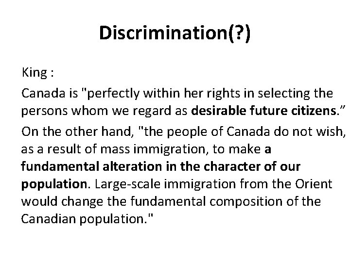 Discrimination(? ) King : Canada is "perfectly within her rights in selecting the persons