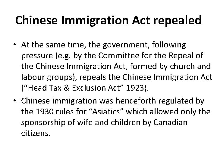 Chinese Immigration Act repealed • At the same time, the government, following pressure (e.