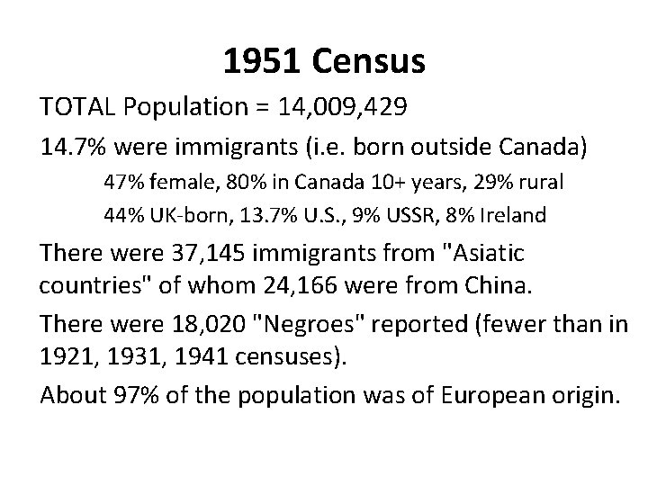 1951 Census TOTAL Population = 14, 009, 429 14. 7% were immigrants (i. e.