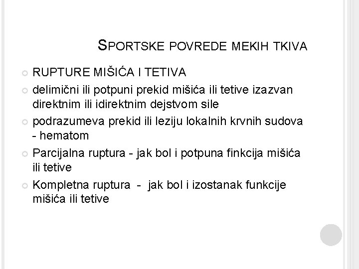 SPORTSKE POVREDE MEKIH TKIVA RUPTURE MIŠIĆA I TETIVA delimični ili potpuni prekid mišića ili