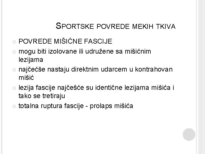 SPORTSKE POVREDE MEKIH TKIVA POVREDE MIŠIĆNE FASCIJE mogu biti izolovane ili udružene sa mišićnim