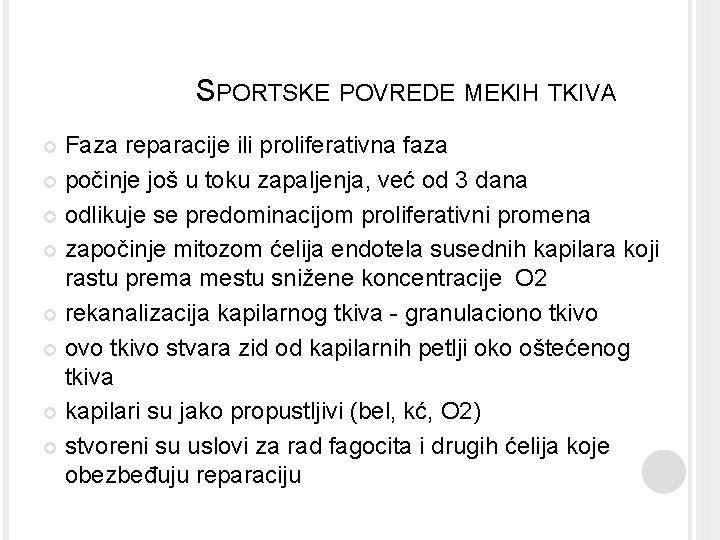 SPORTSKE POVREDE MEKIH TKIVA Faza reparacije ili proliferativna faza počinje još u toku zapaljenja,