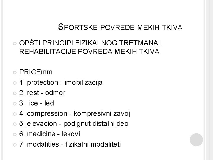 SPORTSKE POVREDE MEKIH TKIVA OPŠTI PRINCIPI FIZIKALNOG TRETMANA I REHABILITACIJE POVREDA MEKIH TKIVA PRICEmm