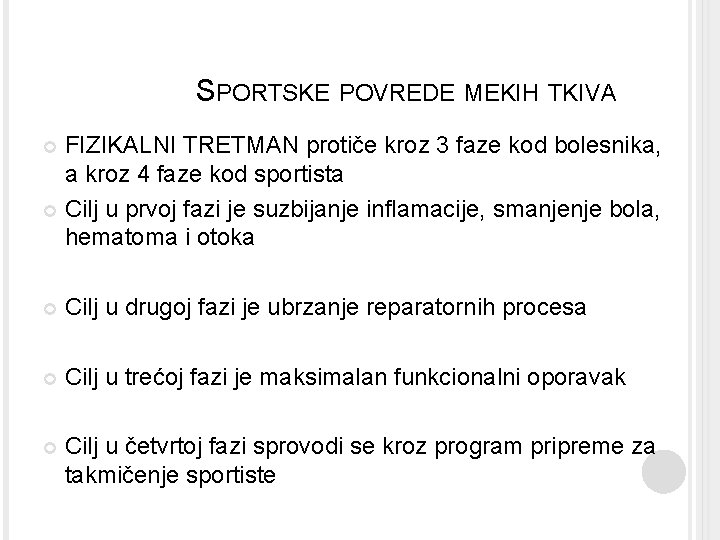 SPORTSKE POVREDE MEKIH TKIVA FIZIKALNI TRETMAN protiče kroz 3 faze kod bolesnika, a kroz