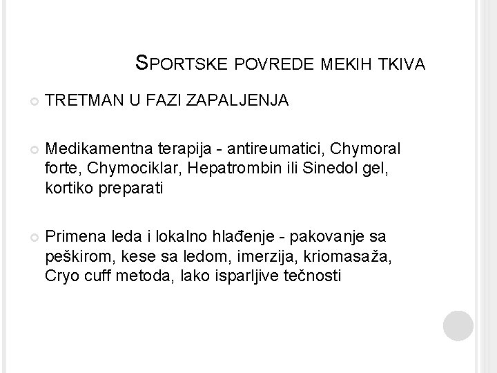 SPORTSKE POVREDE MEKIH TKIVA TRETMAN U FAZI ZAPALJENJA Medikamentna terapija - antireumatici, Chymoral forte,