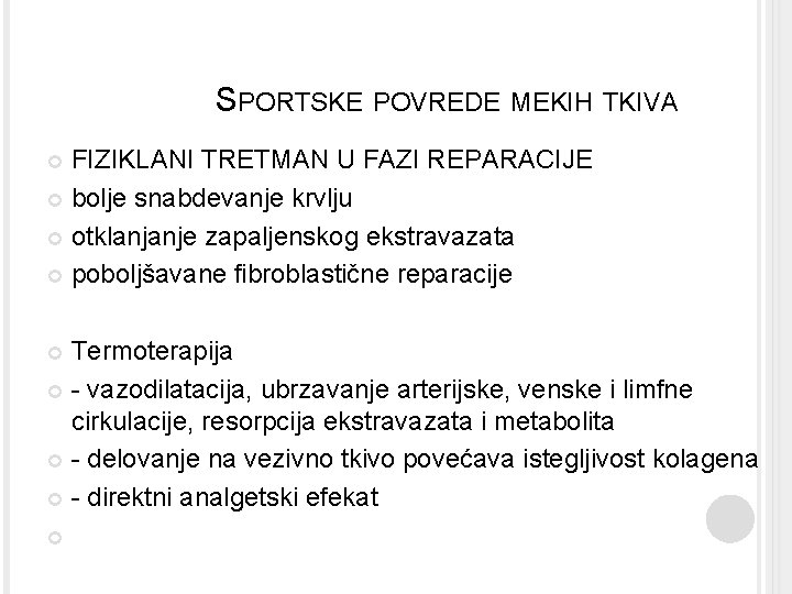 SPORTSKE POVREDE MEKIH TKIVA FIZIKLANI TRETMAN U FAZI REPARACIJE bolje snabdevanje krvlju otklanjanje zapaljenskog