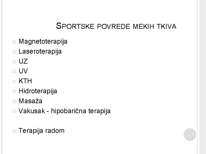 SPORTSKE POVREDE MEKIH TKIVA Magnetoterapija Laseroterapija UZ UV KTH Hidroterapija Masaža Vakusak - hipobarična