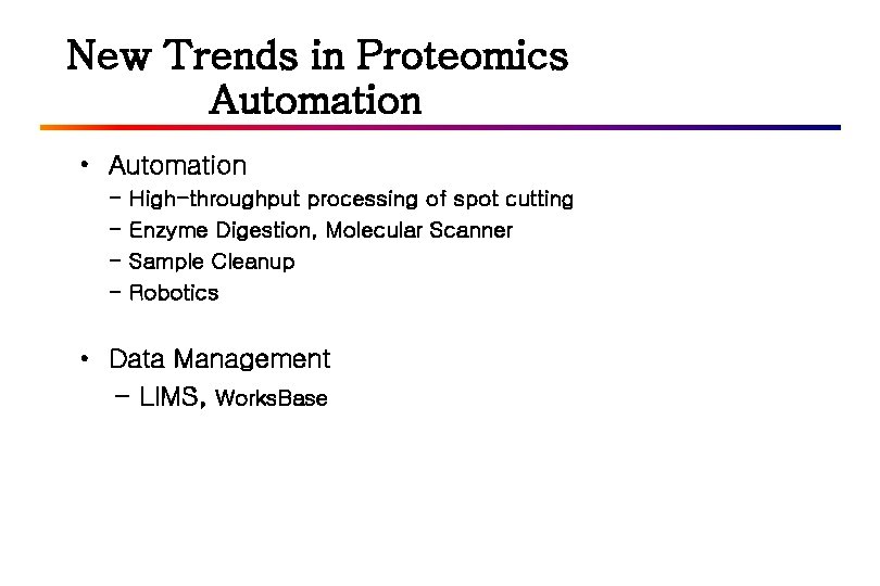 New Trends in Proteomics Automation • Automation - High-throughput processing of spot cutting Enzyme