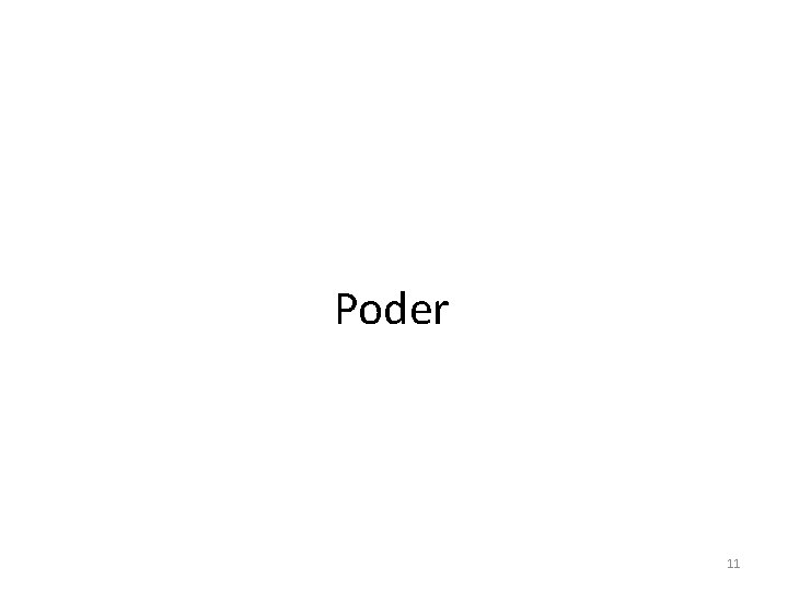 Poder 11 