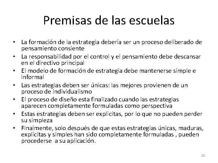 Premisas de las escuelas • La formación de la estrategia debería ser un proceso