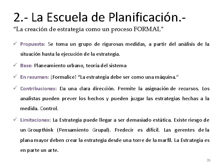 2. - La Escuela de Planificación. “La creación de estrategia como un proceso FORMAL”