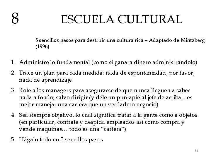 8 ESCUELA CULTURAL 5 sencillos pasos para destruir una cultura rica – Adaptado de