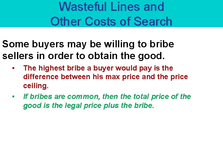 Wasteful Lines and Other Costs of Search Some buyers may be willing to bribe