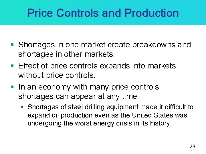 Price Controls and Production § Shortages in one market create breakdowns and shortages in