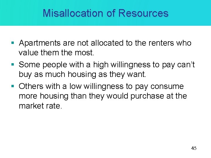 Misallocation of Resources § Apartments are not allocated to the renters who value them
