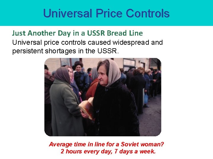 Universal Price Controls Just Another Day in a USSR Bread Line Universal price controls