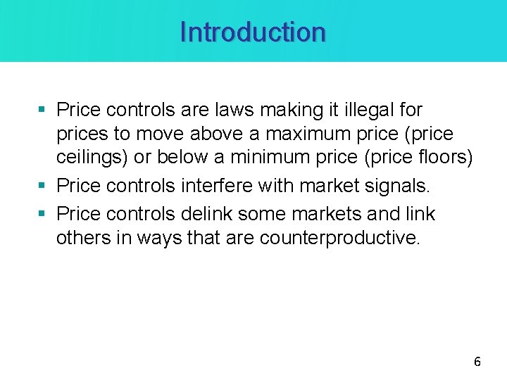 Introduction § Price controls are laws making it illegal for prices to move above