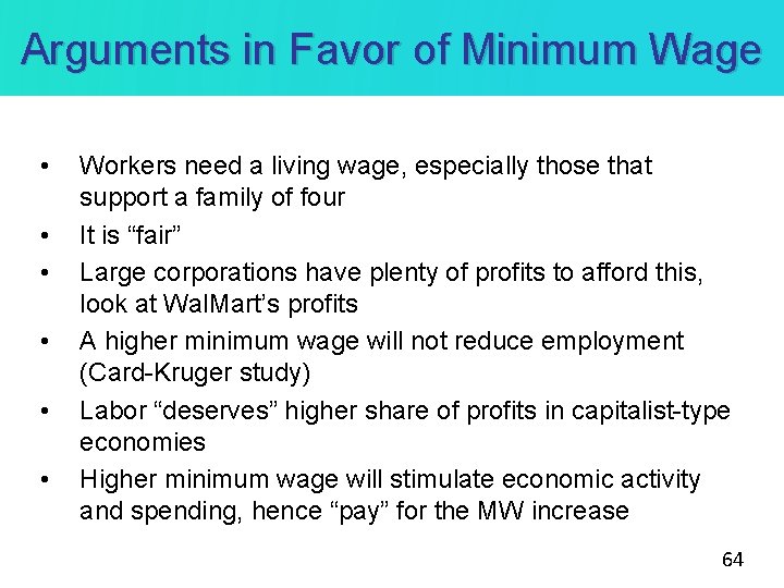 Arguments in Favor of Minimum Wage • • • Workers need a living wage,