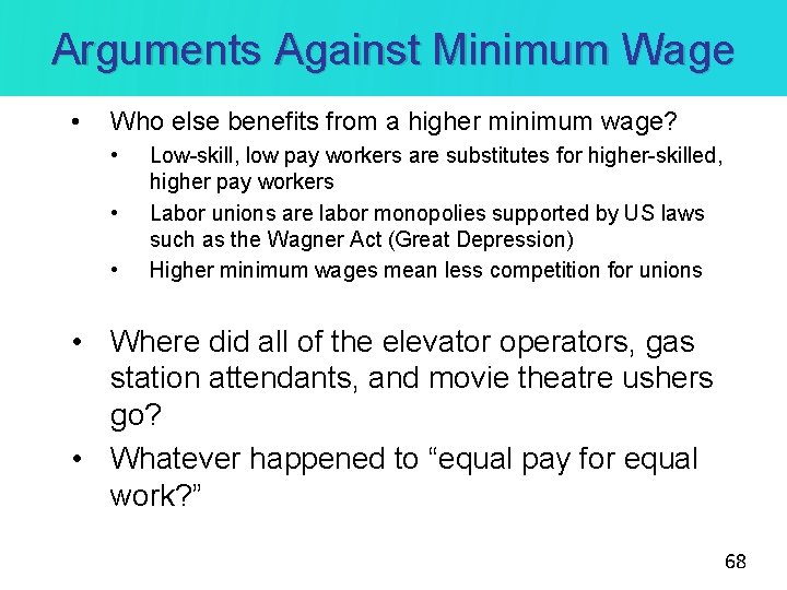 Arguments Against Minimum Wage • Who else benefits from a higher minimum wage? •