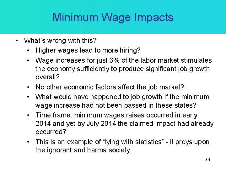 Minimum Wage Impacts • What’s wrong with this? • Higher wages lead to more