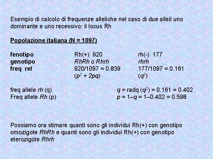 Esempio di calcolo di frequenze alleliche nel caso di due alleli uno dominante e