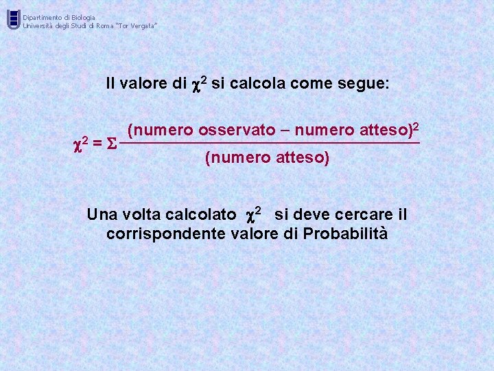 U Dipartimento di Biologia Università degli Studi di Roma “Tor Vergata” Il valore di