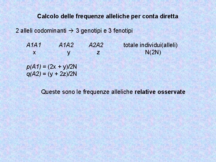 Calcolo delle frequenze alleliche per conta diretta 2 alleli codominanti 3 genotipi e 3