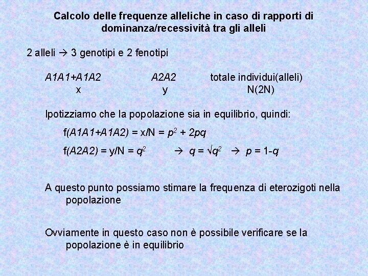 Calcolo delle frequenze alleliche in caso di rapporti di dominanza/recessività tra gli alleli 2