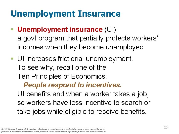Unemployment Insurance § Unemployment insurance (UI): a govt program that partially protects workers’ incomes