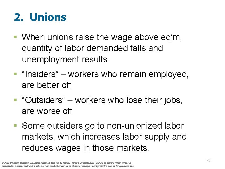 2. Unions § When unions raise the wage above eq’m, quantity of labor demanded