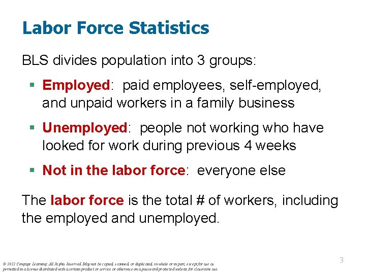 Labor Force Statistics BLS divides population into 3 groups: § Employed: paid employees, self-employed,