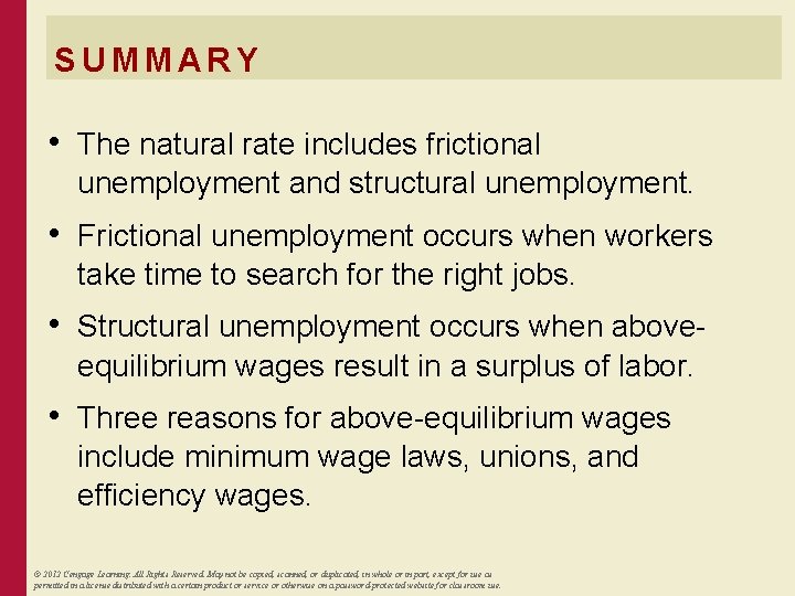 SUMMARY • The natural rate includes frictional unemployment and structural unemployment. • Frictional unemployment