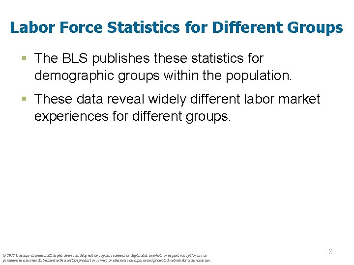 Labor Force Statistics for Different Groups § The BLS publishes these statistics for demographic