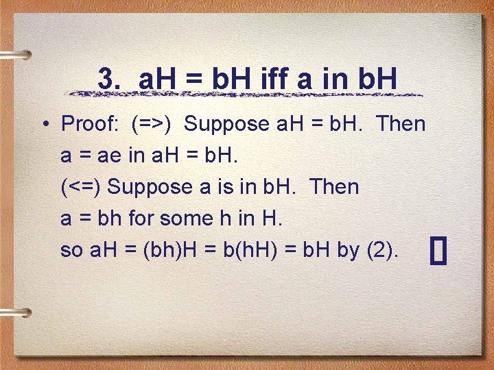 3. a. H = b. H iff a in b. H • Proof: (=>)