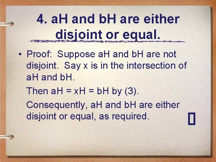4. a. H and b. H are either disjoint or equal. • Proof: Suppose