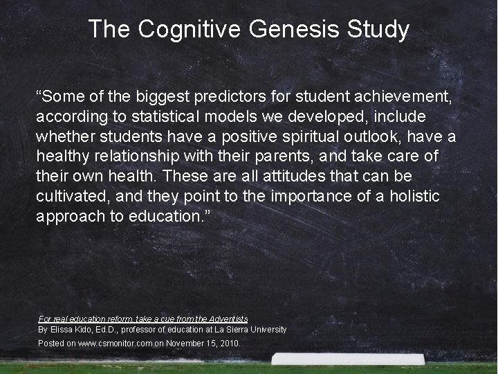 The Cognitive Genesis Study “Some of the biggest predictors for student achievement, according to The Cognitive Genesis Study “Some of the biggest predictors for student achievement, according to