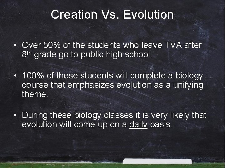 Creation Vs. Evolution • Over 50% of the students who leave TVA after 8