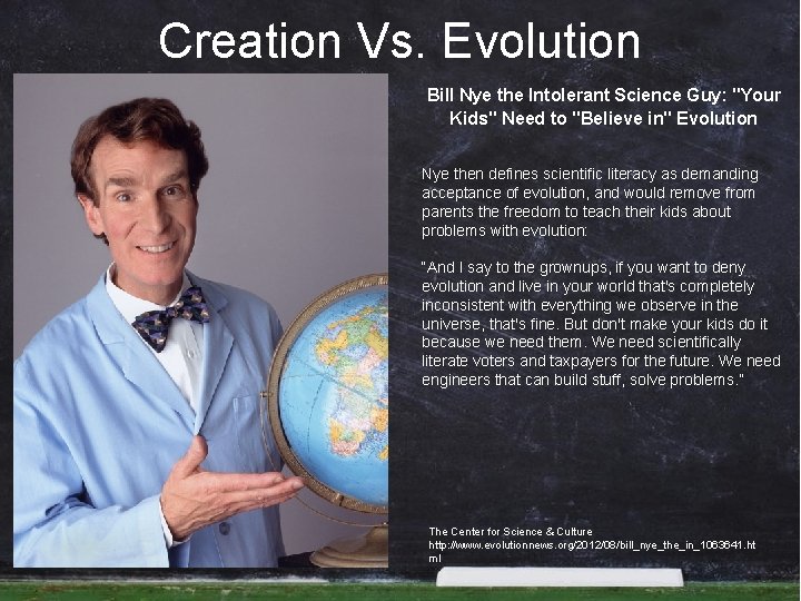 Creation Vs. Evolution Bill Nye the Intolerant Science Guy: "Your Kids" Need to "Believe