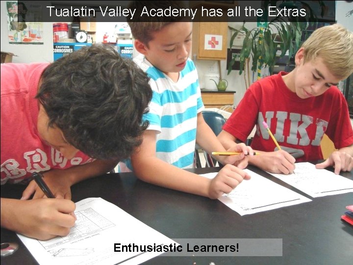 Tualatin Valley Academy has all the Extras Enthusiastic Learners! 