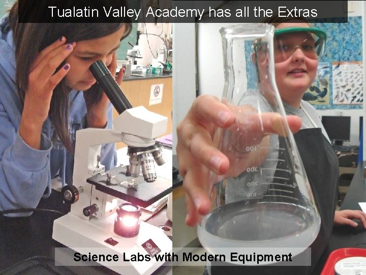 Tualatin Valley Academy has all the Extras Science Labs with Modern Equipment 