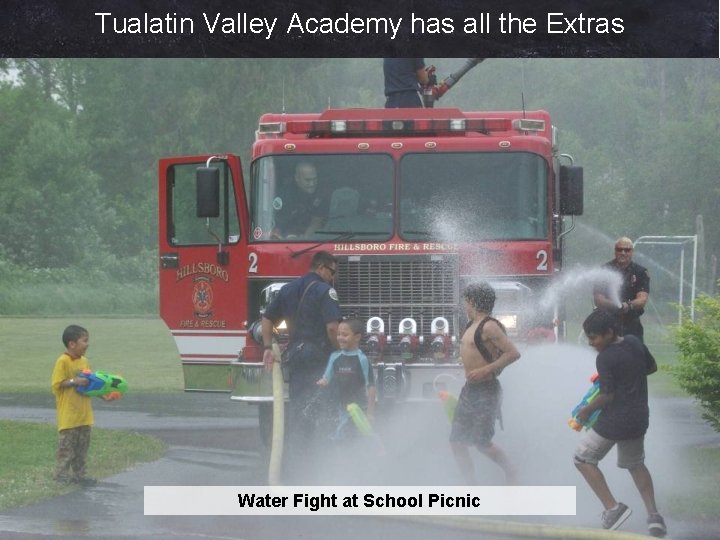 Tualatin Valley Academy has all the Extras Water Fight at School Picnic Tualatin Valley Academy has all the Extras Water Fight at School Picnic