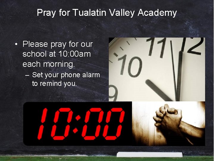 Pray for Tualatin Valley Academy • Please pray for our school at 10: 00