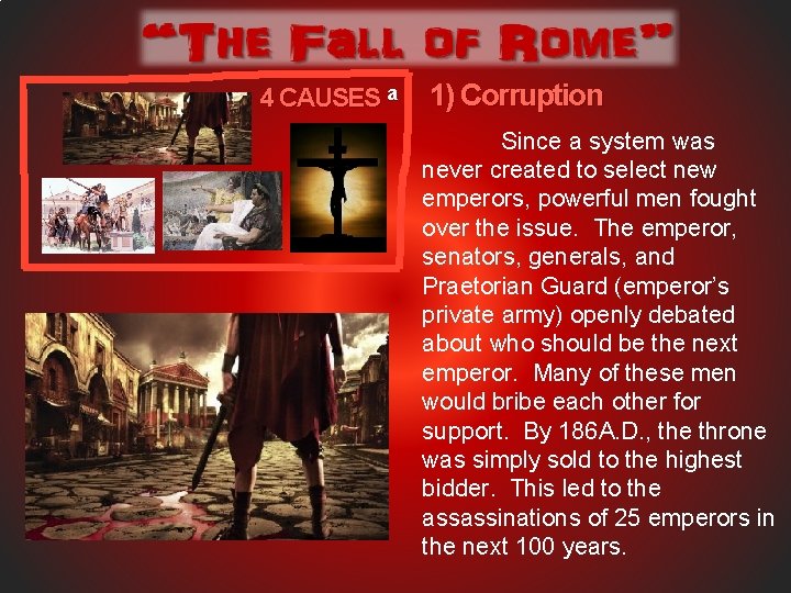 4 CAUSES a 1) Corruption Since a system was never created to select new