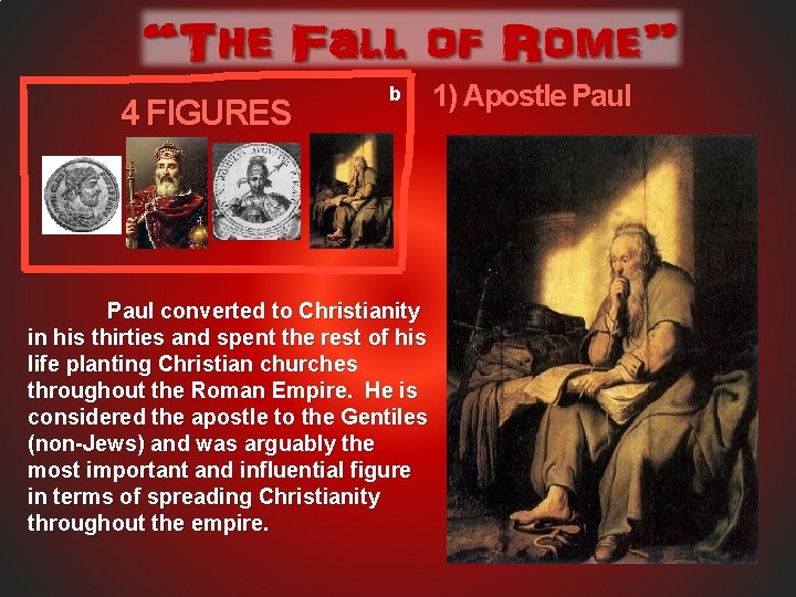 4 FIGURES b Paul converted to Christianity in his thirties and spent the rest