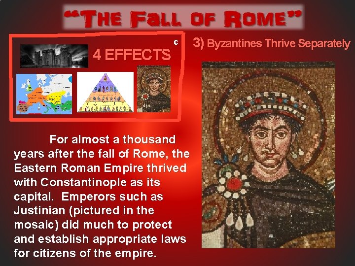 4 EFFECTS c For almost a thousand years after the fall of Rome, the