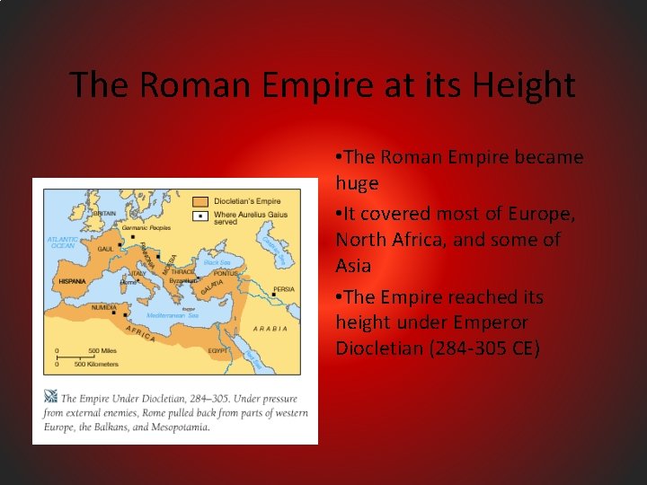 The Roman Empire at its Height • The Roman Empire became huge • It