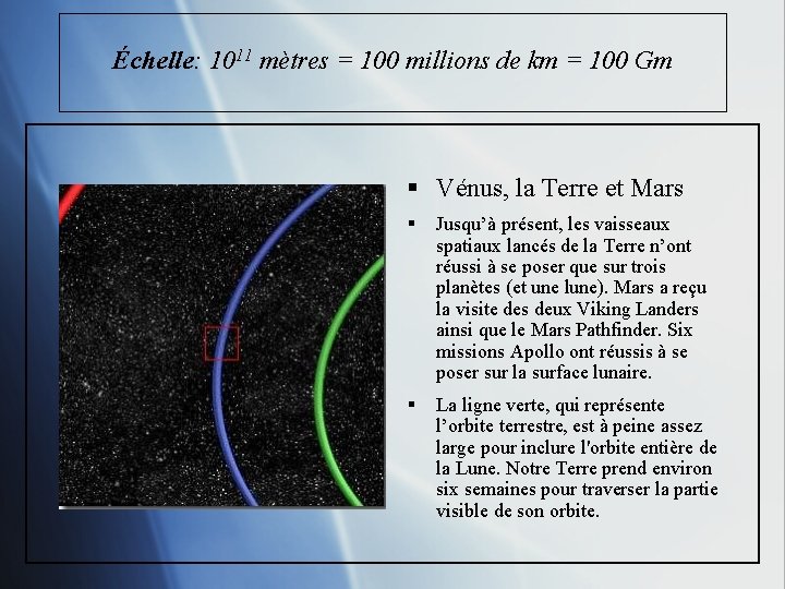 Échelle: 1011 mètres = 100 millions de km = 100 Gm § Vénus, la
