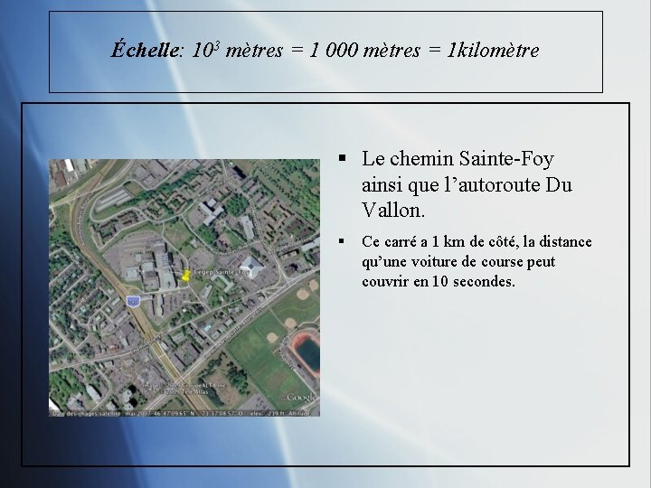 Échelle: 103 mètres = 1 000 mètres = 1 kilomètre § Le chemin Sainte-Foy