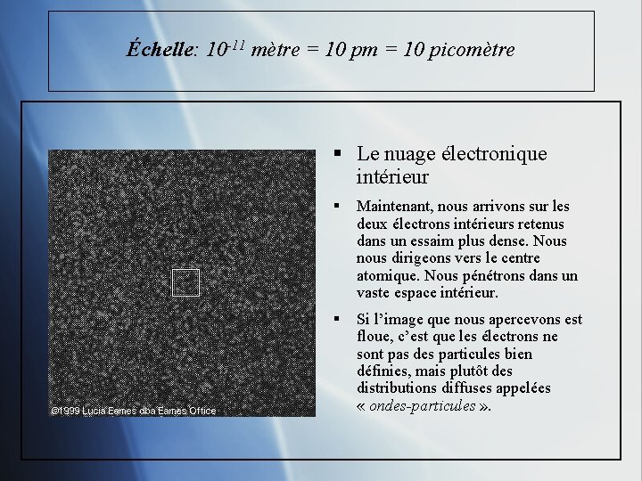 Échelle: 10 -11 mètre = 10 pm = 10 picomètre § Le nuage électronique