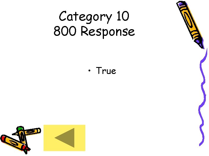 Category 10 800 Response • True 